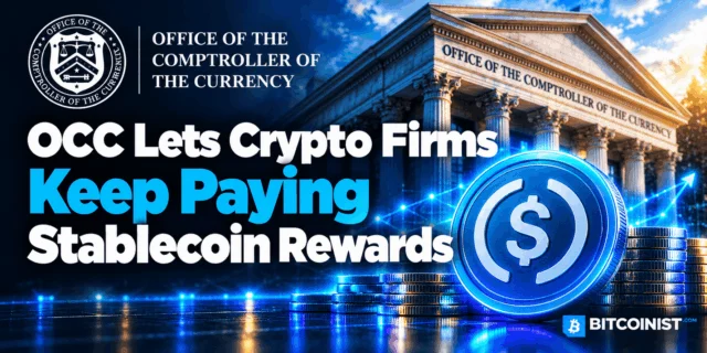 OCC Regulatory Framework Permits Crypto Exchanges to Continue Offering Stablecoin Rewards, Defying Traditional Banking Sector Warnings