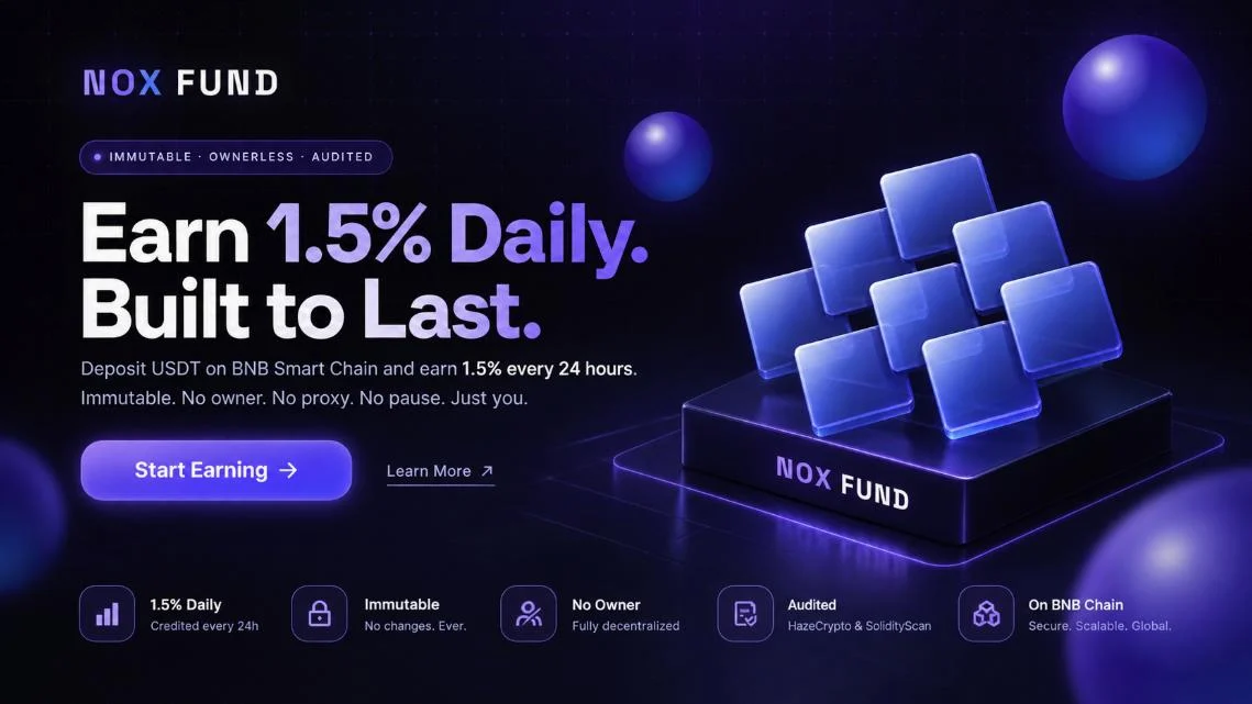Redefining Decentralized Finance: How NOX FUND Introduces Immutable, Smart-Contract-Driven Yields on the BNB Smart Chain